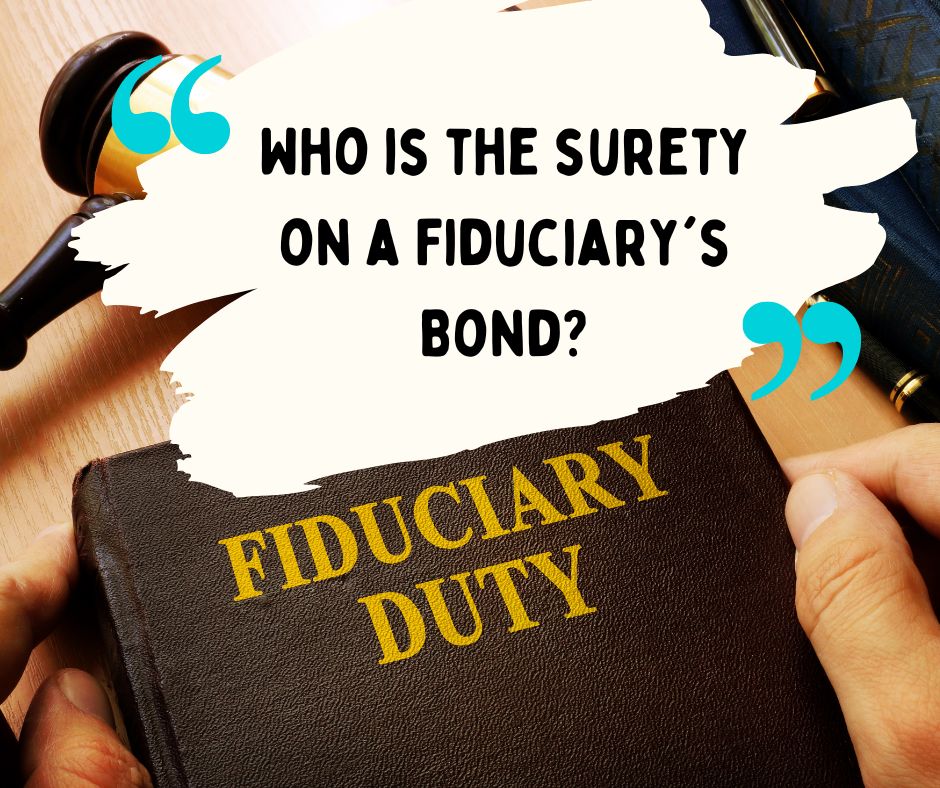Who is the surety on a Fiduciary's Bond? - A hand holding a fiduciary duty book. Inside the court. 